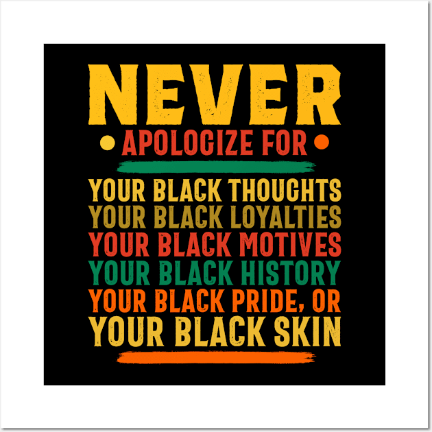 Never Apologize for your black self Wall Art by UrbanLifeApparel